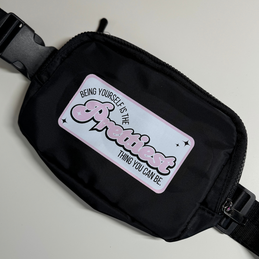 Being Yourself is the Prettiest Thing You Can Be Belt Bag